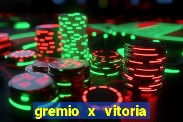 gremio x vitoria ao vivo