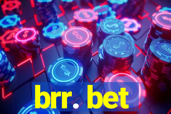 brr. bet