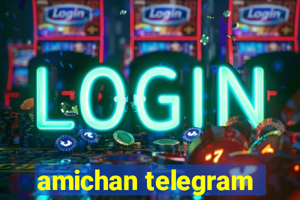 amichan telegram