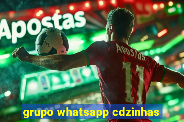 grupo whatsapp cdzinhas