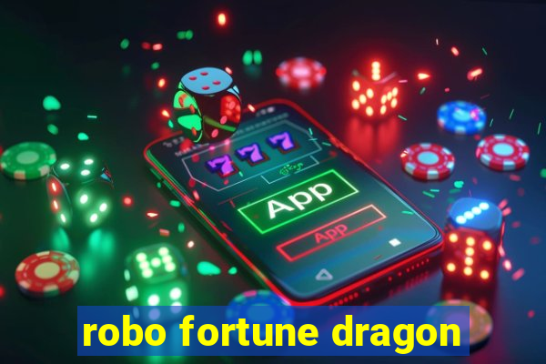 robo fortune dragon