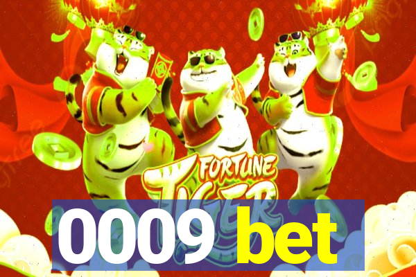 0009 bet