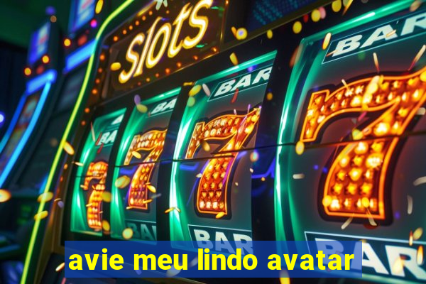 avie meu lindo avatar