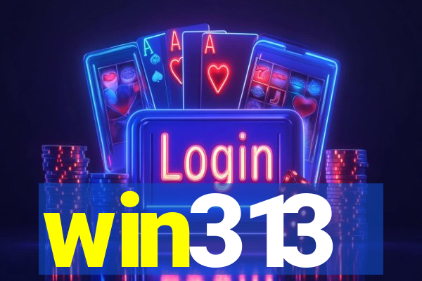 win313