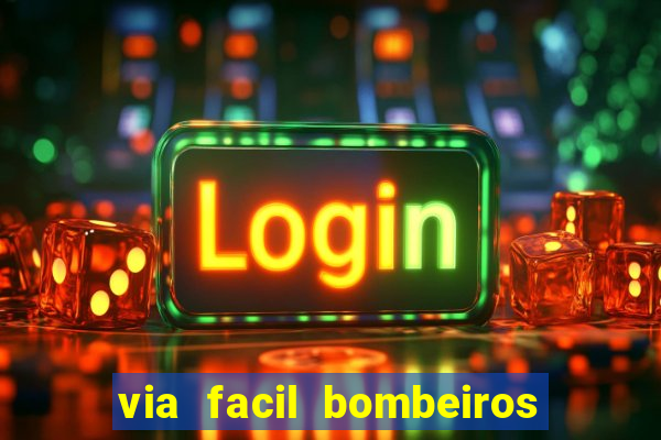 via facil bombeiros são paulo