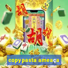 copypasta ameaça