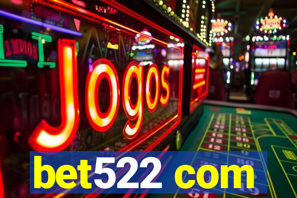 bet522 com