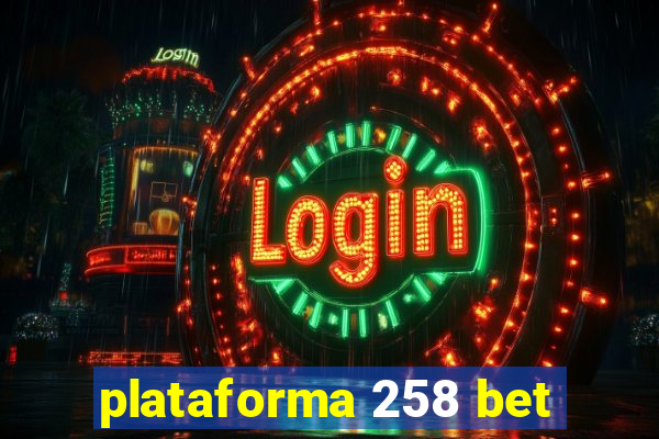 plataforma 258 bet