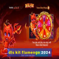 dls kit flamengo 2024