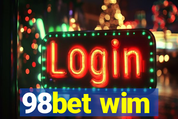 98bet wim