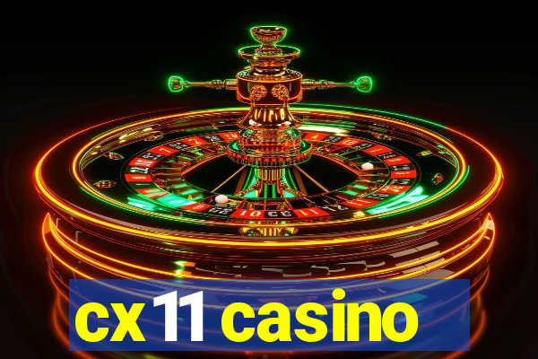 cx11 casino