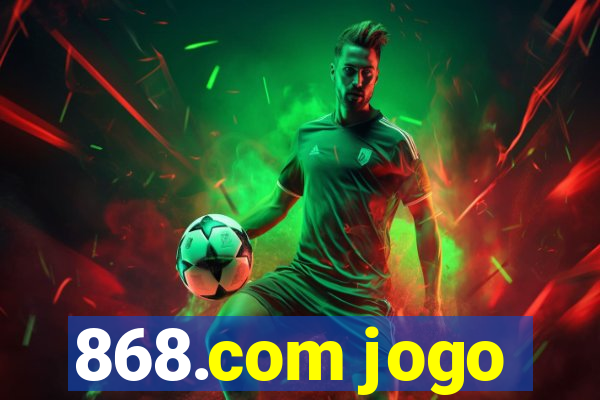 868.com jogo