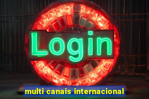 multi canais internacional