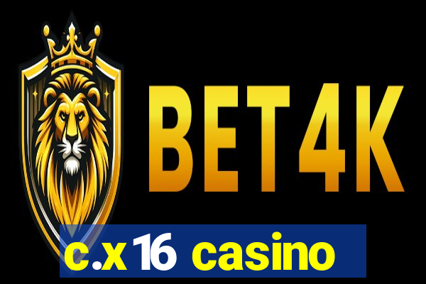 c.x16 casino