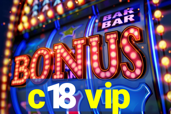 c18 vip