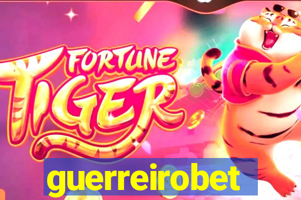 guerreirobet