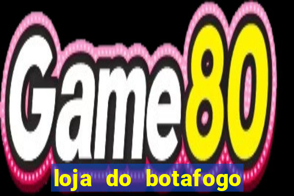 loja do botafogo nova america