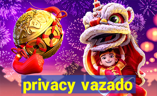 privacy vazado