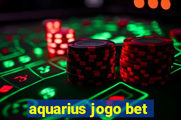 aquarius jogo bet