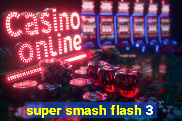super smash flash 3