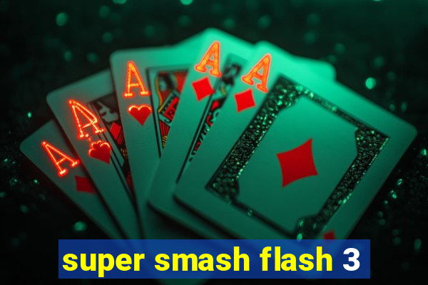 super smash flash 3