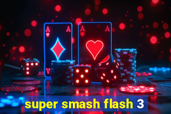 super smash flash 3