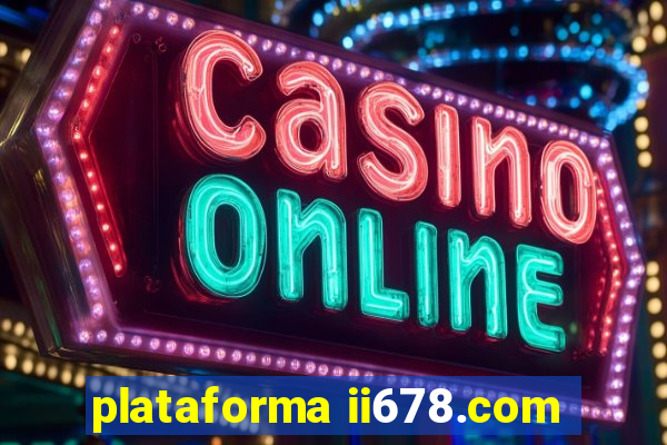 plataforma ii678.com