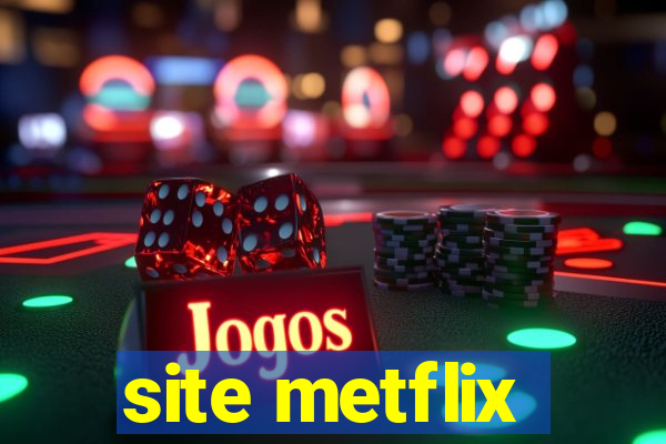 site metflix