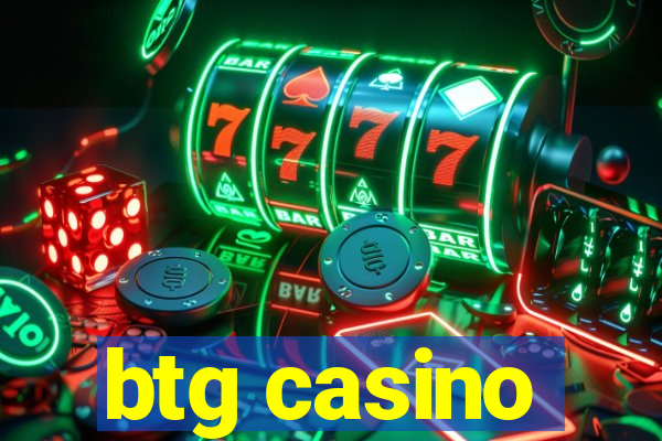 btg casino