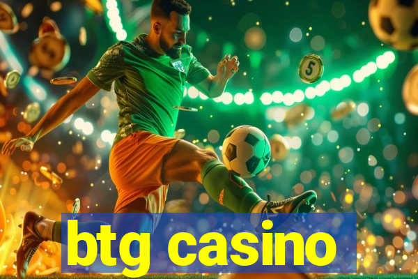 btg casino