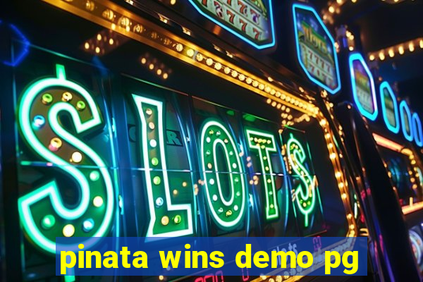 pinata wins demo pg