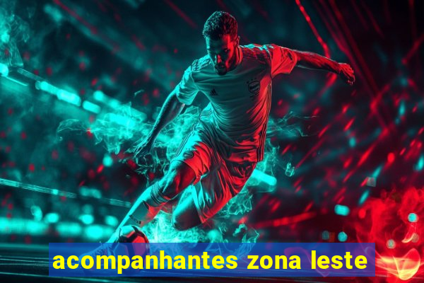 acompanhantes zona leste