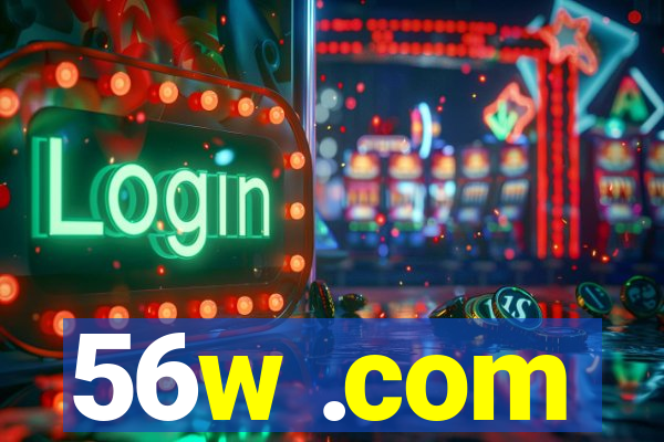 56w .com