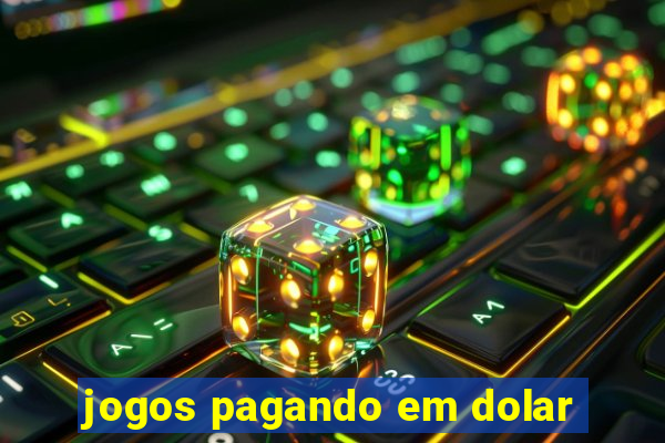 jogos pagando em dolar