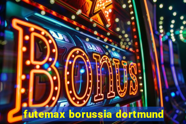 futemax borussia dortmund