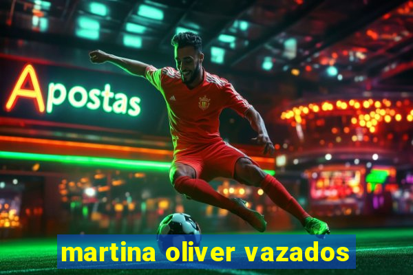 martina oliver vazados