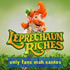 only fans mah santos