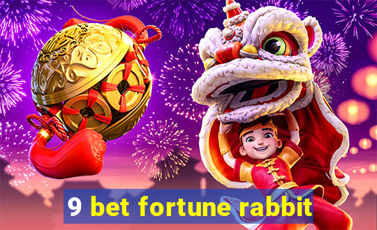 9 bet fortune rabbit