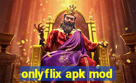 onlyflix apk mod