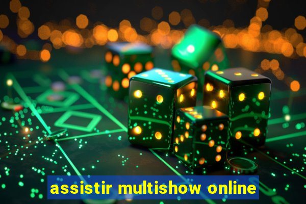 assistir multishow online