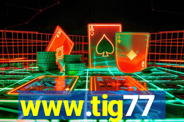 www.tig77