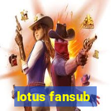 lotus fansub