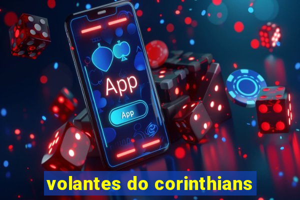 volantes do corinthians