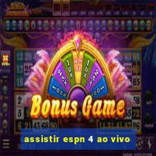 assistir espn 4 ao vivo