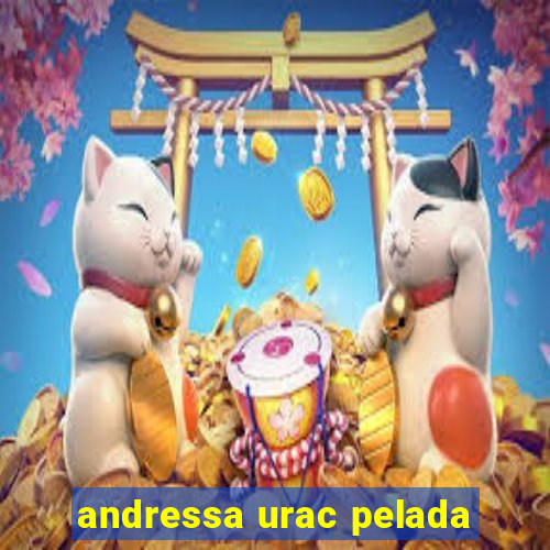 andressa urac pelada