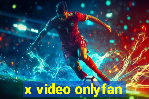 x video onlyfan