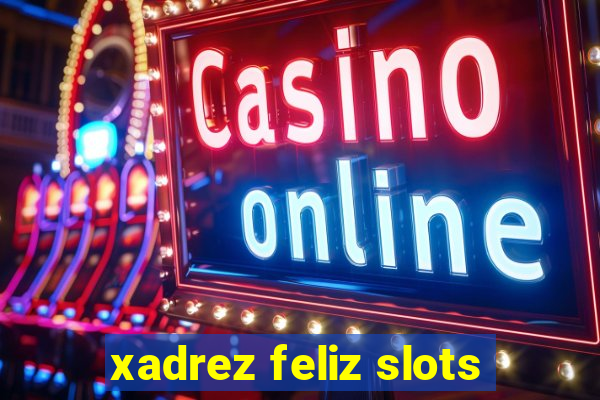 xadrez feliz slots