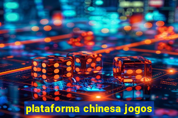 plataforma chinesa jogos