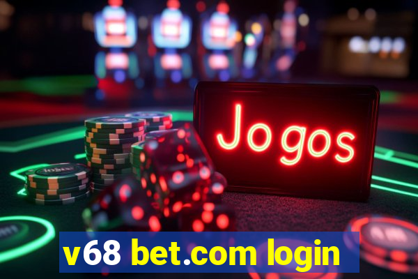 v68 bet.com login