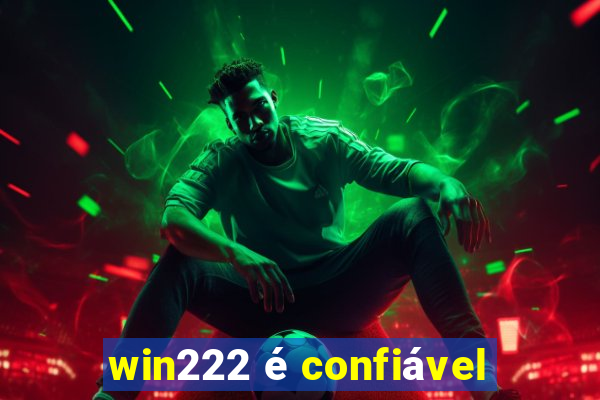 win222 é confiável